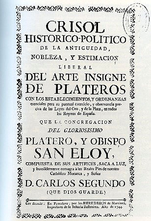 Crisol Histórico-Político de la Antiguedad, nobleza y estimación liberal del arte insigne de plateros.