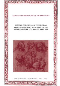 Santas, poderosas y pecadoras: representación y realidad de las mujeres entre los siglos XVI y XIX
