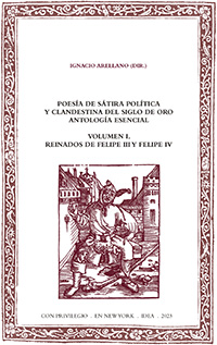 Batihoja 87. Poesía de sátira política y clandestina del Siglo de Oro. Volumen I. Reinados de Felipe III y Felipe IV 